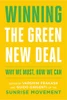 Winning the Green New Deal: Why We Must, How We Can