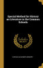 Special Method for History an Literature in the Common Schools - Hardcover