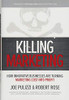 Killing Marketing: How Innovative Businesses Are Turning Marketing Cost Into Profit