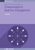 Fundamentals of Quantum Entanglement (IOP Expanding Physics)