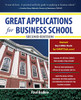 Great Applications for Business School, Second Edition (Great Application for Business School)