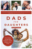 Dads for Daughters: How Fathers Can Give their Daughters a Better, Brighter, Fairer Future (Gift for Dads, For Readers of Strong Fathers, Strong Daughters)