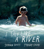I Talk Like a River