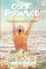 Come Forward!: Bold Enough to Heal