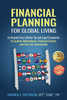 Financial Planning for Global Living: Go Beyond Cross-Border Tax and Legal Compl