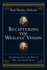 Recapturing the Wesleys' Vision: An Introduction to the Faith of John and Charles Wesley