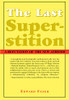 The Last Superstition: A Refutation of the New Atheism