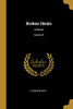 Broken Ideals: A Novel; Volume III - Paperback