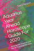Aquarius Year Ahead Horoscope Guide For 2020: Making the most of your life by touching the stars (2020 Horoscope Guide)
