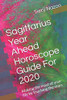 Sagittarius Year Ahead Horoscope Guide For 2020: Making the most of your life by touching the stars (2020 Horoscope Guide)