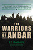 The Warriors of Anbar: The Marines Who Crushed Al Qaeda--the Greatest Untold Story of the Iraq War