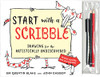 Start with a Scribble: Drawing for the Artistically Undiscovered