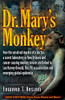 Dr. Mary's Monkey: How the Unsolved Murder of a Doctor, a Secret Laboratory in New Orleans and Cancer-Causing Monkey Viruses Are Linked to Lee Harvey ... Assassination and Emerging Global Epidemics