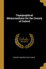 Topographical Memorandums for the County of Oxford - Paperback