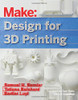 Design for 3D Printing: Scanning, Creating, Editing, Remixing, and Making in Three Dimensions