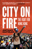 City on Fire: the fight for Hong Kong