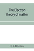 The electron theory of matter