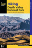 Hiking Death Valley National Park: A Guide to the Park's Greatest Hiking Adventures (Regional Hiking Series)