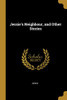 Jessie's Neighbour, and Other Stories - Paperback