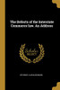 The Defects of the Interstate Commerce law. An Address - Paperback