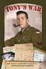 Tony's War: One soldier’s entire WWII experience, written as it was happening