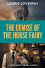 The Demise of the Horse Fairy (Firehouse Family)