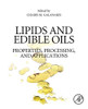 Lipids and Edible Oils: Properties, Processing and Applications