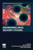 Engineering Drug Delivery Systems (Woodhead Publishing Series in Biomaterials)