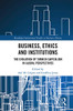 Business, Ethics and Institutions: The Evolution of Turkish Capitalism in Global Perspectives (Routledge International Studies in Business History)