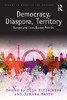Democracy, Diaspora, Territory: Europe and Cross-Border Politics (Studies in Migration and Diaspora)