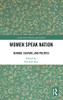 Women Speak Nation: Gender, Culture, and Politics (South Asian History and Culture)