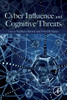 Cyber Influence and Cognitive Threats