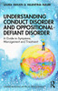 Understanding Conduct Disorder and Oppositional-Defiant Disorder: A guide to symptoms, management and treatment (Understanding Atypical Development) - Hardcover