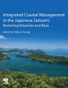 Integrated Coastal Management in the Japanese Satoumi: Restoring Estuaries and Bays