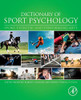 Dictionary of Sport Psychology: Sport, Exercise, and Performing Arts