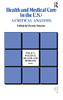 Health and Medical Care in the U.S.: A Critical Analysis (Policy, Politics, Health and Medicine Series)