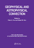 Geophysical & Astrophysical Convection (The Fluid Mechanics of Astrophysics and Geophysics)