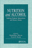Nutrition and Alcohol: Linking Nutrient Interactions and Dietary Intake