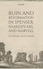 Ruin and Reformation in Spenser, Shakespeare, and Marvell