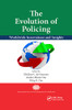 The Evolution of Policing: Worldwide Innovations and Insights (International Police Executive Symposium Co-Publications)