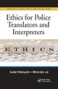Ethics for Police Translators and Interpreters (Advances in Police Theory and Practice)