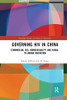 Governing HIV in China (Routledge Studies on China in Transition)