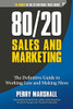 80/20 Sales and Marketing: The Definitive Guide to Working Less and Making More