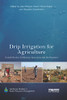 Drip Irrigation for Agriculture (Earthscan Studies in Water Resource Management)
