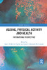Ageing, Physical Activity and Health: International Perspectives (ICSSPE Perspectives)
