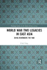 World War Two Legacies in East Asia: China Remembers the War (Routledge Studies in the Modern History of Asia)
