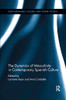 The Dynamics of Masculinity in Contemporary Spanish Culture (New Hispanisms: Cultural and Literary Studies)