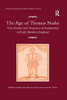 The Age of Thomas Nashe: Text, Bodies and Trespasses of Authorship in Early Modern England (Material Readings in Early Modern Culture)