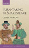 Turn-taking in Shakespeare (Oxford Textual Perspectives) - Hardcover