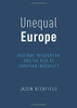 Unequal Europe: Regional Integration and the Rise of European Inequality